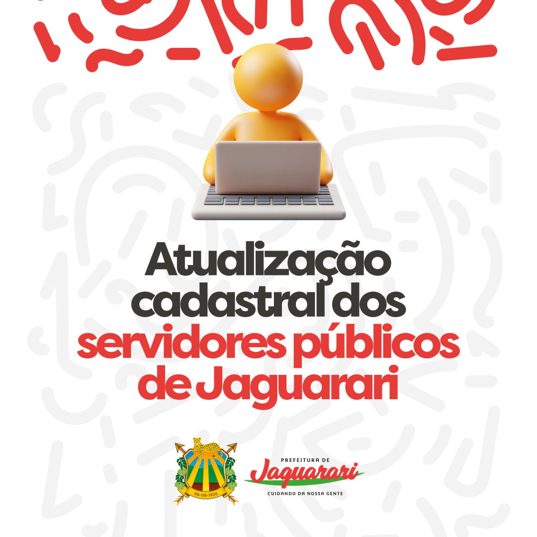 Prefeitura de Jaguarari realiza atualização cadastral periódica dos servidores públicos do município